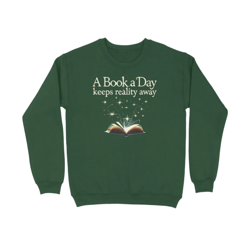 A Book A Day Unisex Sweatshirt in olive green featuring quote “A Book A Day Keeps Reality Away,” cozy soft book lover sweatshirt for readers by Store Asmi