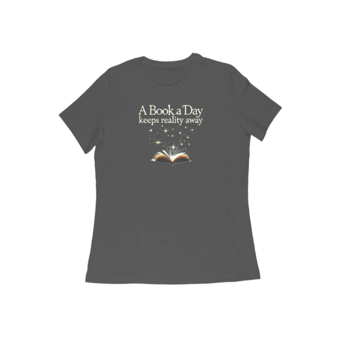 A Book A Day Women’s T-Shirt in charcoal grey with quote “A Book A Day Keeps Reality Away,” soft cotton reader graphic tee for book lovers by Store Asmi