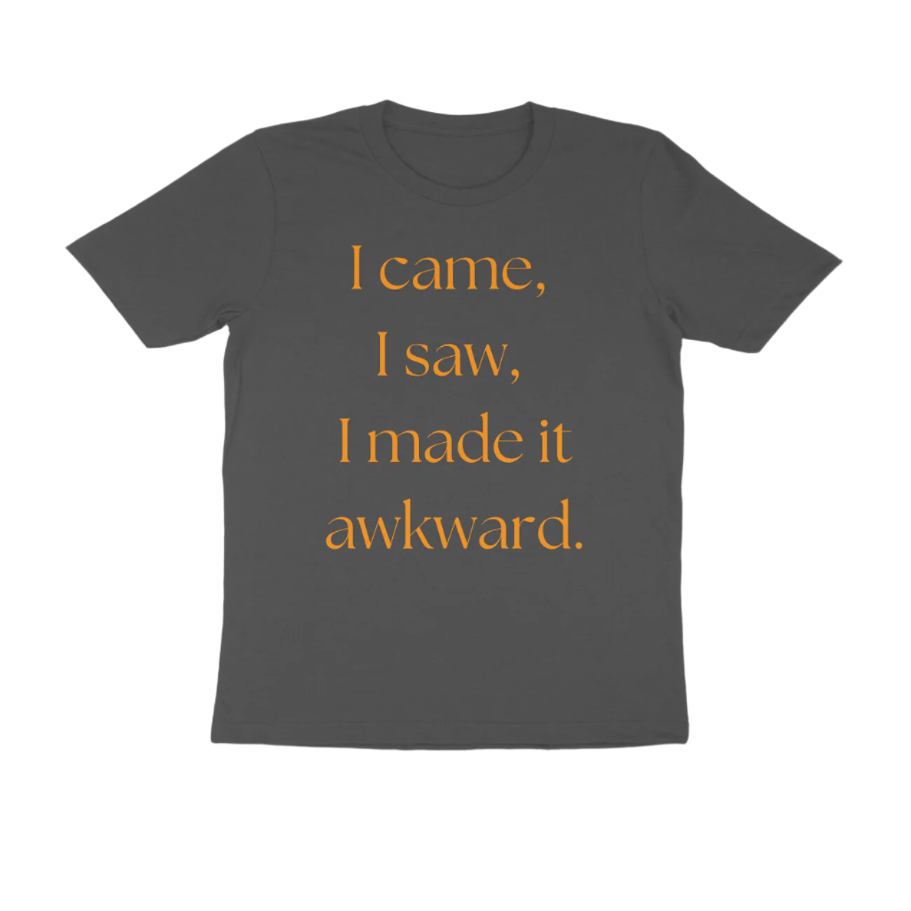 Awkward Men's T-Shirt in charcoal grey color from Store Asmi featuring the quote “I came, I saw, I made it awkward.”