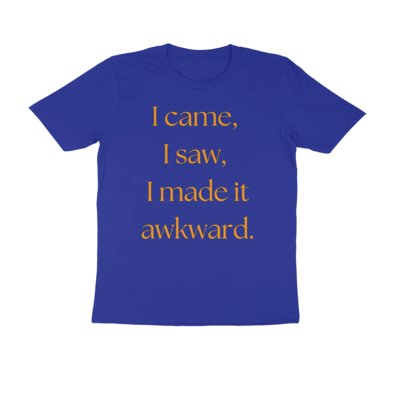 Awkward Men's T-Shirt in royal blue color from Store Asmi featuring the quote “I came, I saw, I made it awkward.”