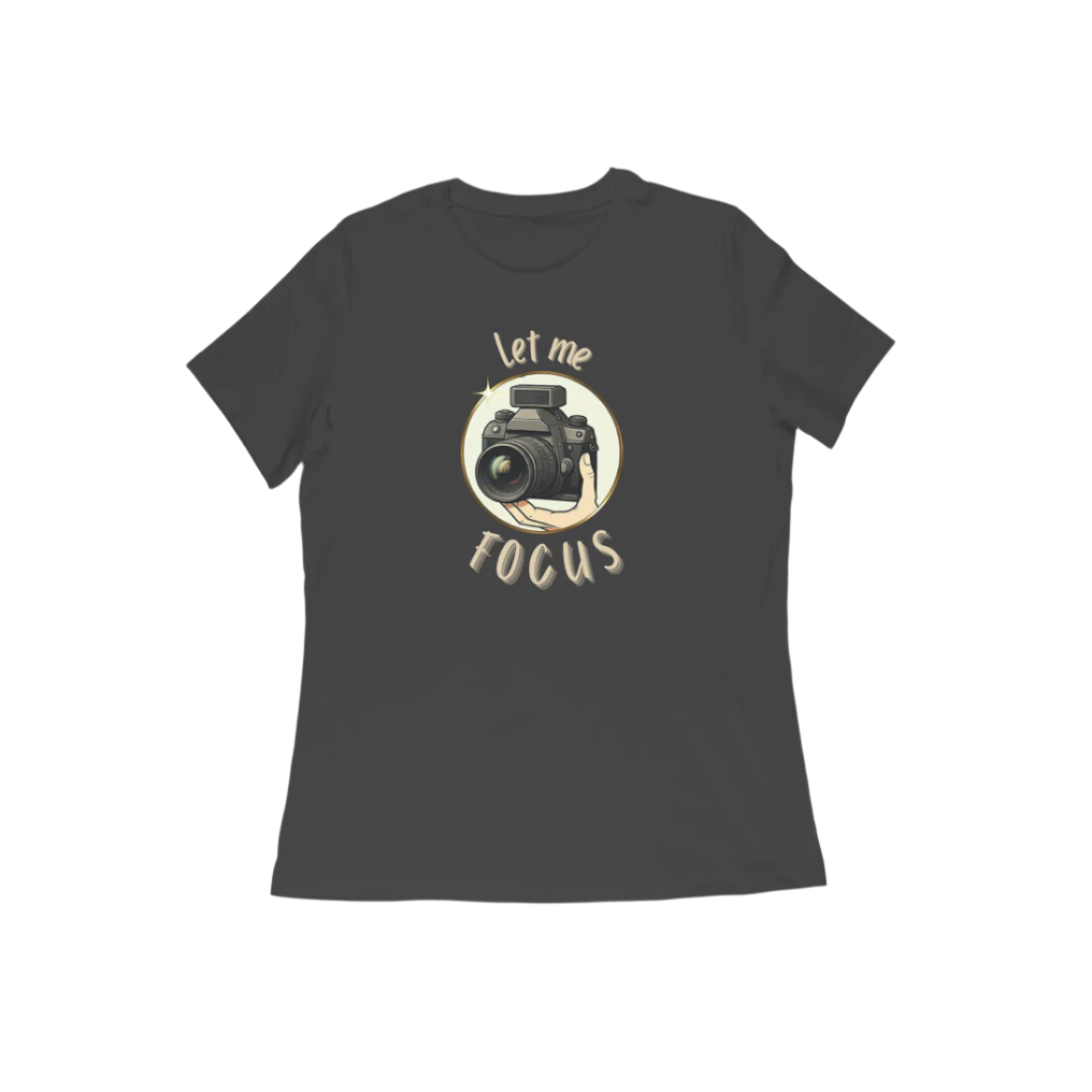 Let Me Focus Women's Tshirt