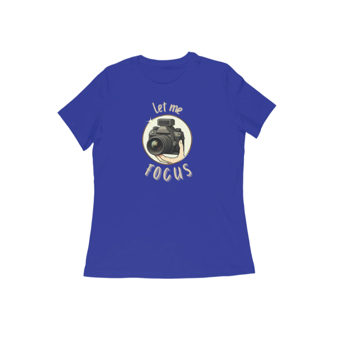 Let Me Focus Women's Tshirt