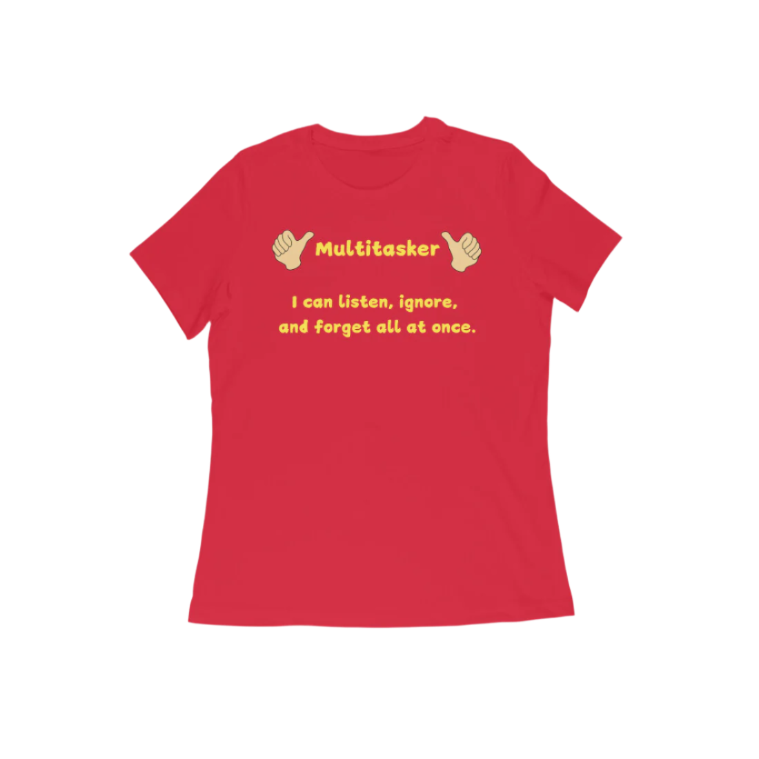 Multitasker Women’s T-Shirt in red featuring bold graphic quote “I can listen, ignore, and forget all at once,” soft cotton casual funny t-shirt for everyday wear by Store Asmi