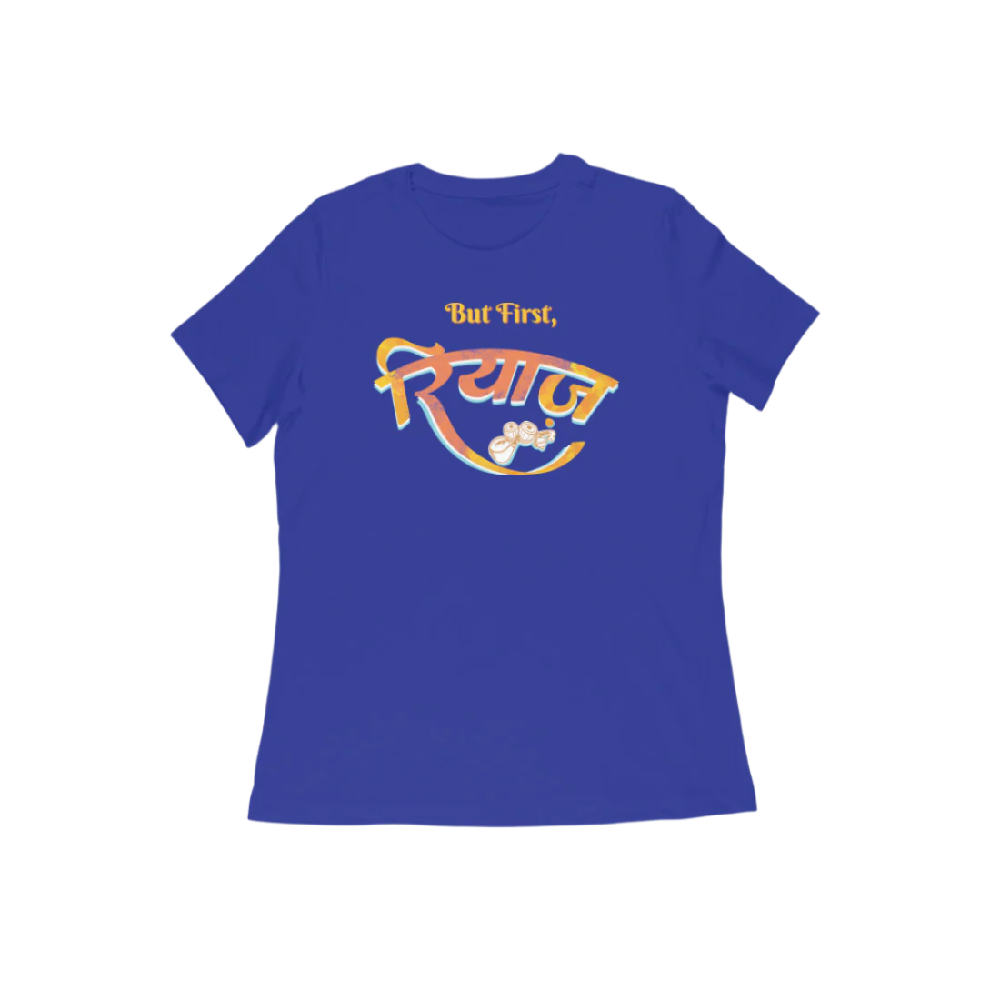 Royal Blue Riyaz women’s round neck music t-shirt with But First रियाज calligraphy and tabla artwork, a graphic printed classical cotton women’s t-shirt