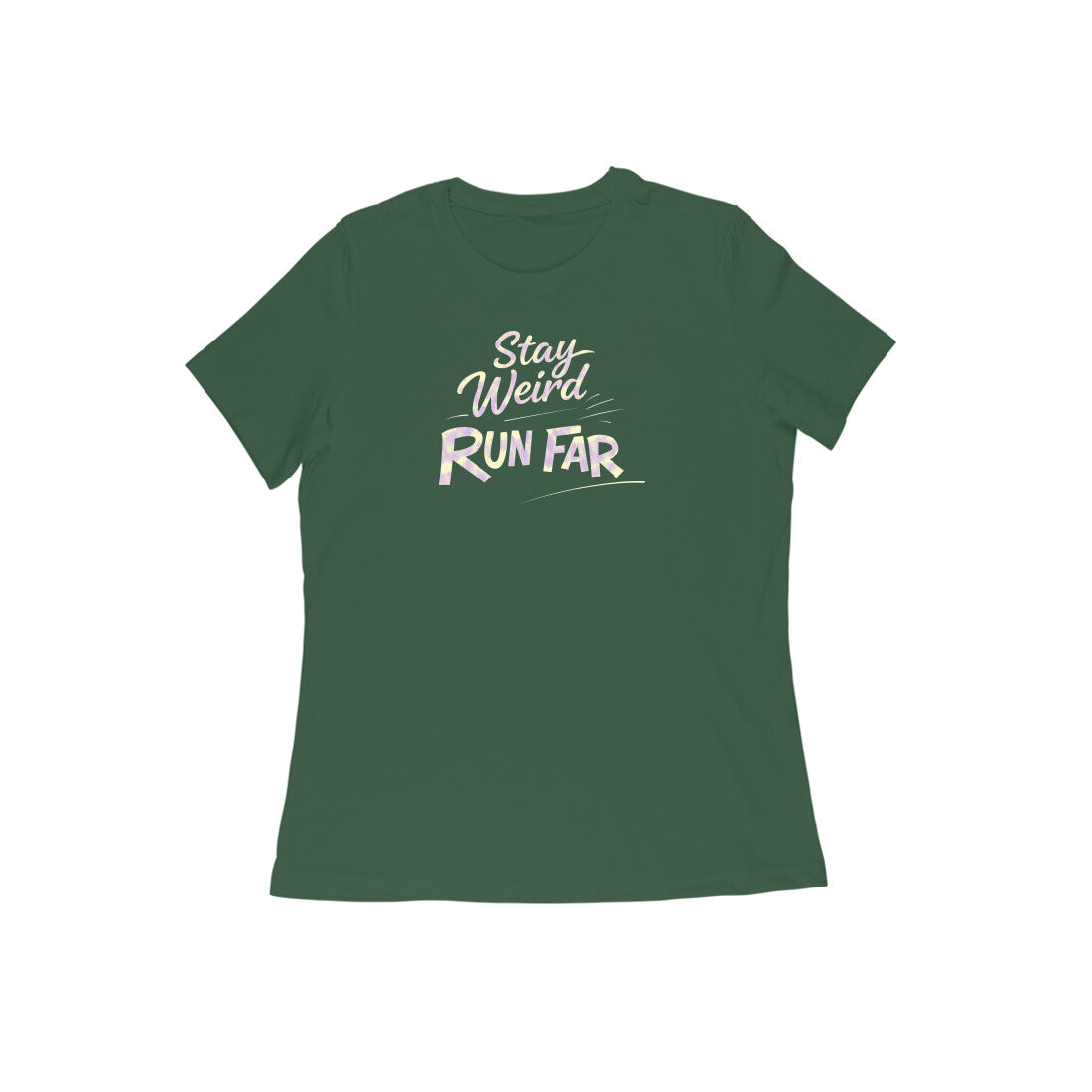 Stay Weird Run Far graphic printed women's t-shirt in olive green color - front view