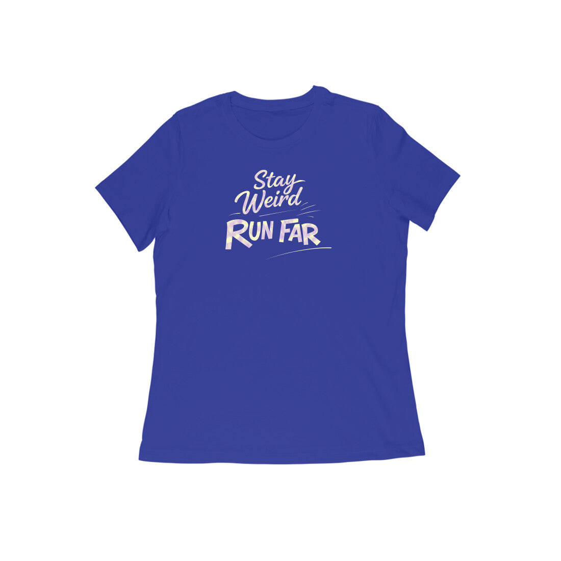 Stay Weird Run Far graphic printed women's t-shirt in royal blue color - front view