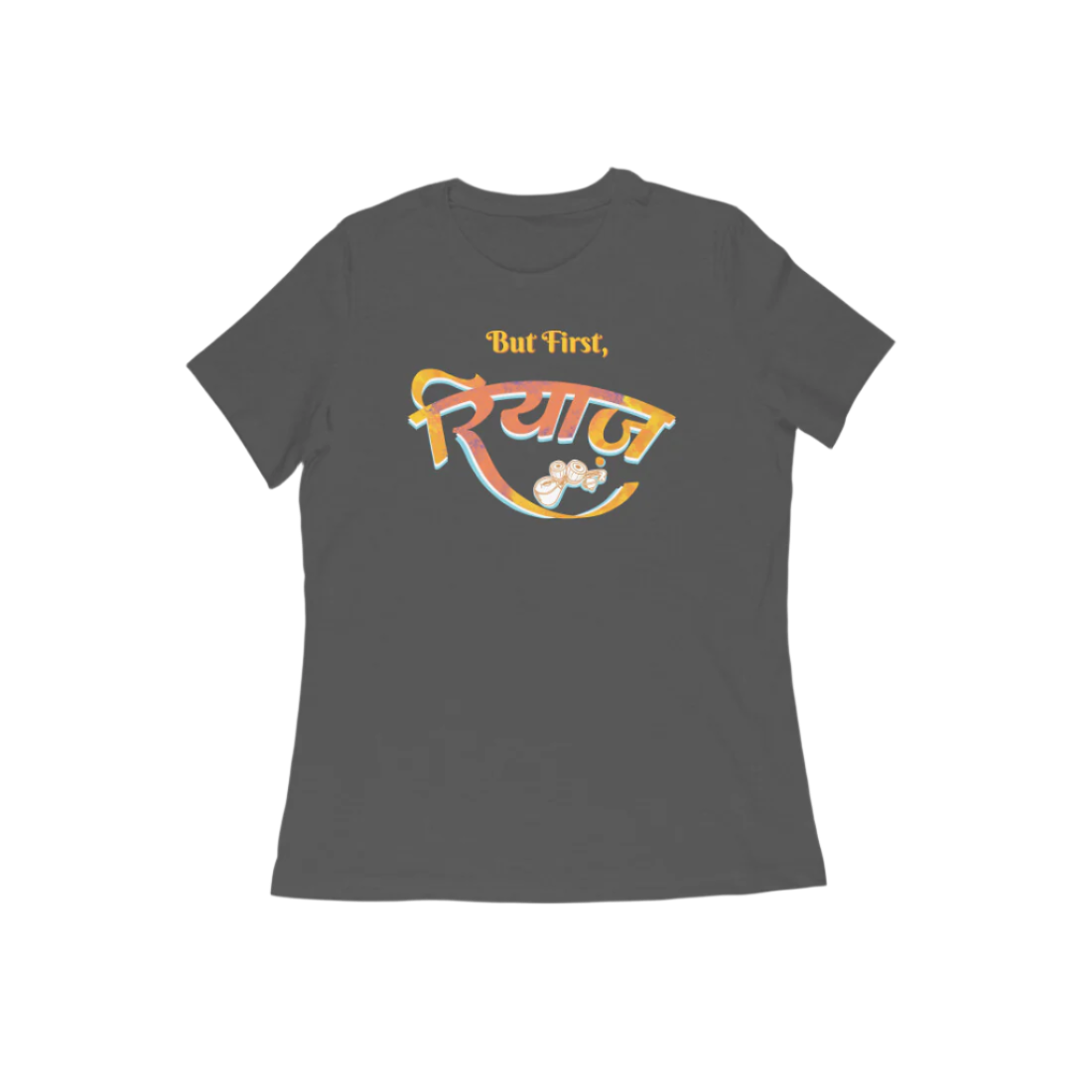 Store Asmi Charcoal Grey Riyaz Women’s Round Neck Cotton Music T-Shirt with “But First, रियाज” calligraphy and tabla artwork, graphic printed devotional practice tee